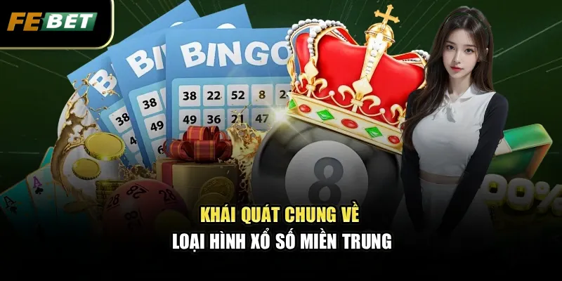 Khái quát chung về loại hình xổ số miền trung