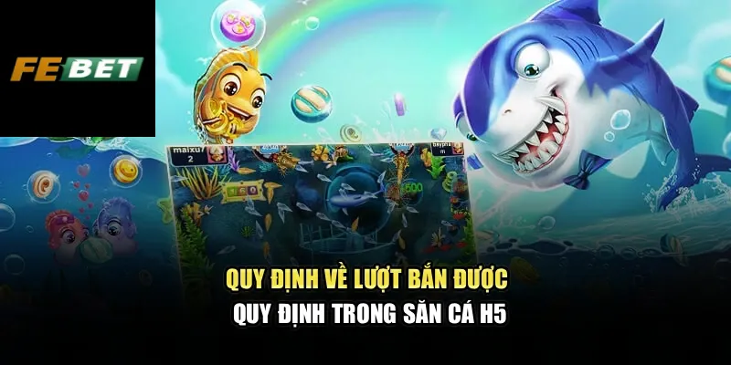 Bắn Cá H5 – Trải Nghiệm Sống Động Với Luật Chơi Chuẩn Xác 2 Quy định về lượt bắn được quy định trong săn cá H5