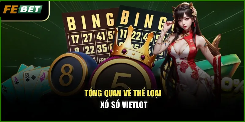 Tổng quan về thể loại xổ số Vietlot